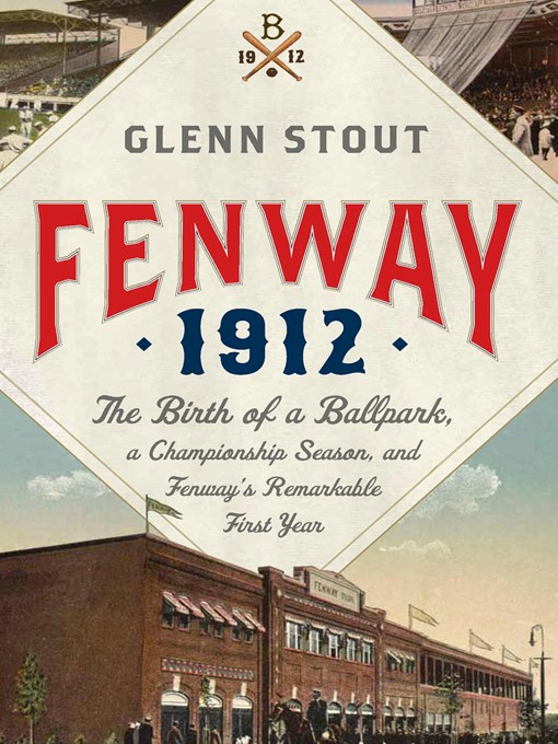 Title details for Fenway 1912 by Glenn Stout - Available